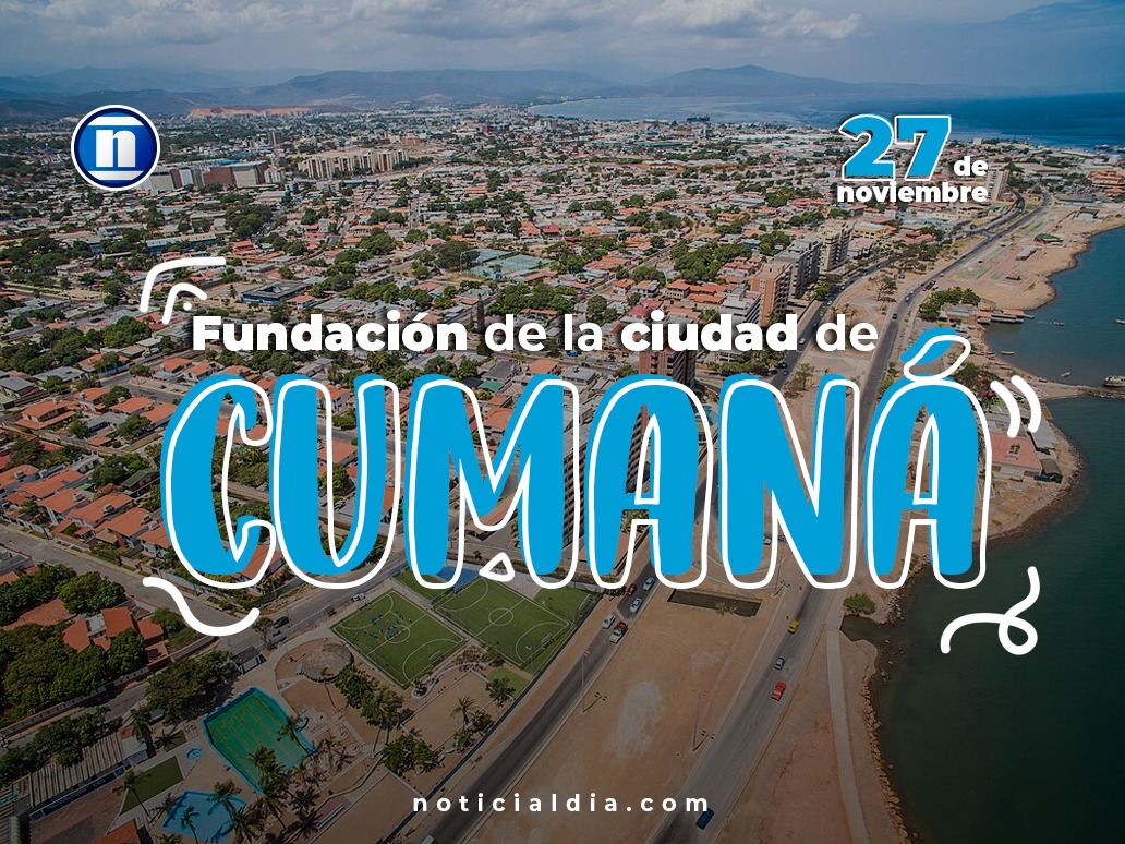 Cumaná: Un pueblo libertador, de playas, perlas, héroes y poetas que arriba a 509 años